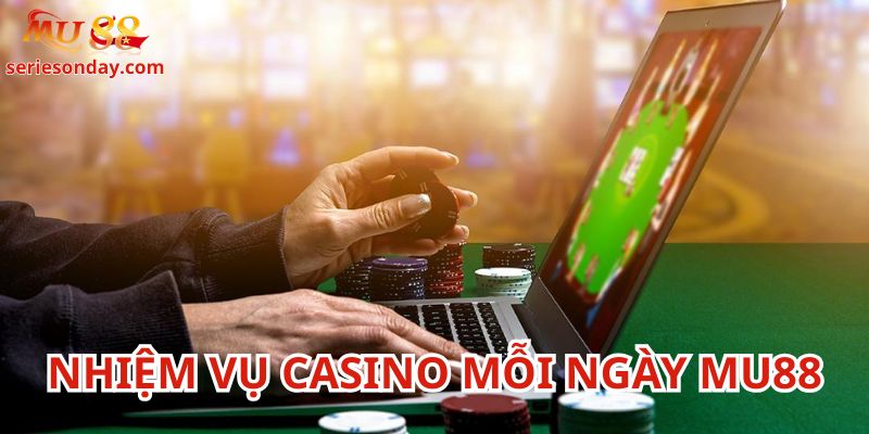Nhiệm vụ casino mỗi ngày Mu88 là chương trình ưu đãi đặc biệt